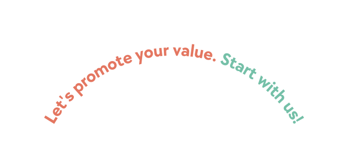 Let s promote your value Start with us